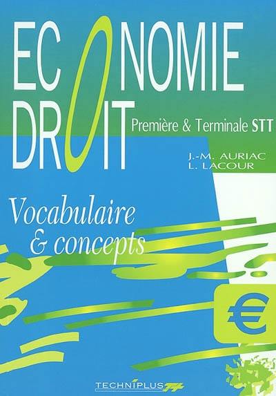 Economie, droit, première et terminale STT : vocabulaire et concepts