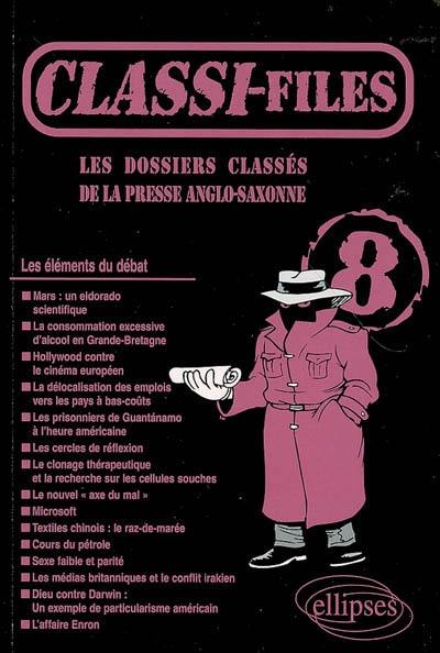 Classi-files : les dossiers classés de la presse anglo-saxonne. Vol. 8