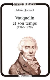 Vauquelin et son temps : (1763-1829)