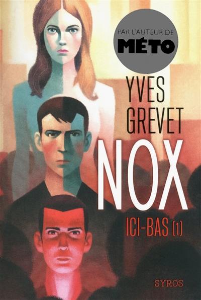 Nox. Vol. 1. Ici-bas