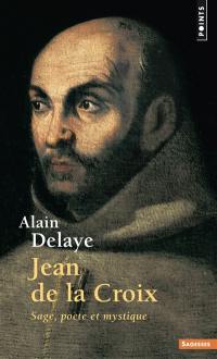 Jean de la Croix : sage, poète et mystique