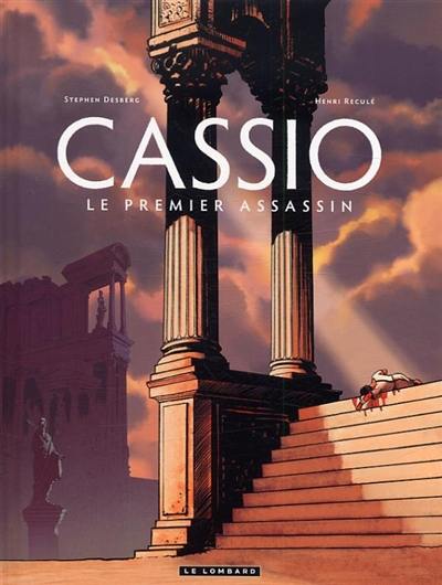 Cassio. Vol. 1. Le premier assassin