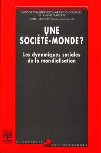 Une société-monde ? : les dynamiques sociales de la mondialisation