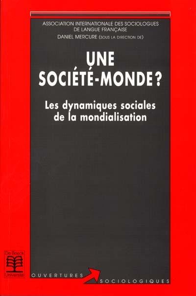 Une société-monde ? : les dynamiques sociales de la mondialisation