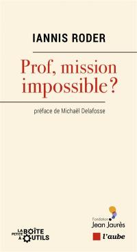 Prof, mission impossible ?