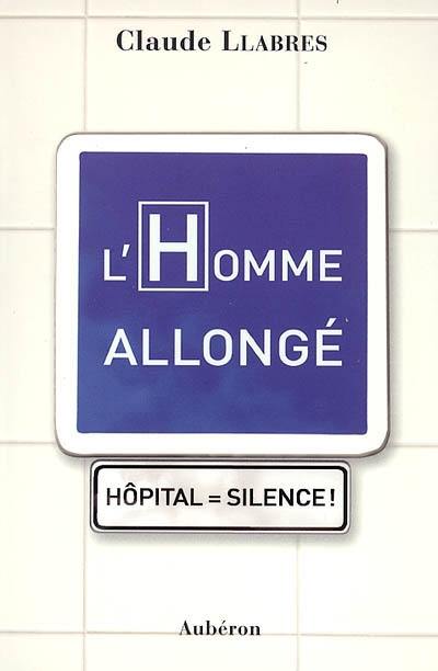 L'homme allongé : hôpital = silence