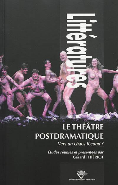 Le théâtre postdramatique : vers un chaos fécond ?