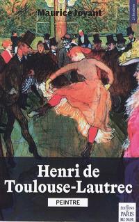 Henri de Toulouse-Lautrec : peintre