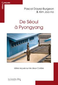 De Séoul à Pyongyang : idées reçues sur les deux Corées