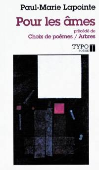 Pour les âmes ;Précédé de, Choix de poèmes : Arbres