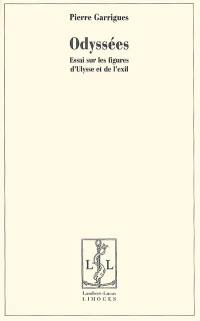 Odyssées : essai sur les figures d'Ulysse et de l'exil