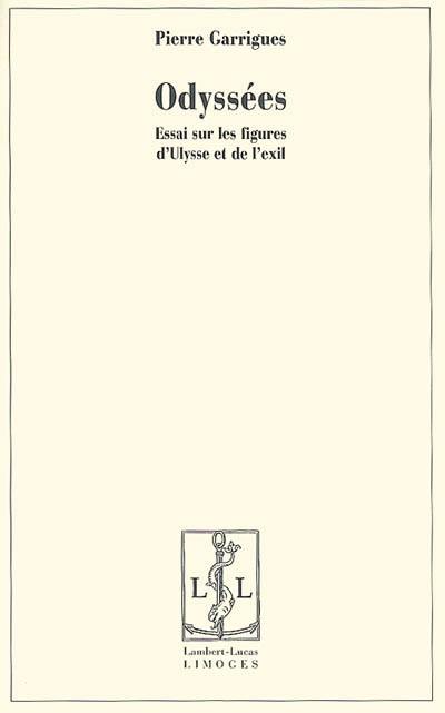 Odyssées : essai sur les figures d'Ulysse et de l'exil