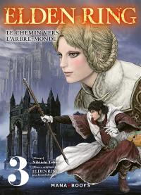 Elden ring : le chemin vers l'arbre-monde. Vol. 3