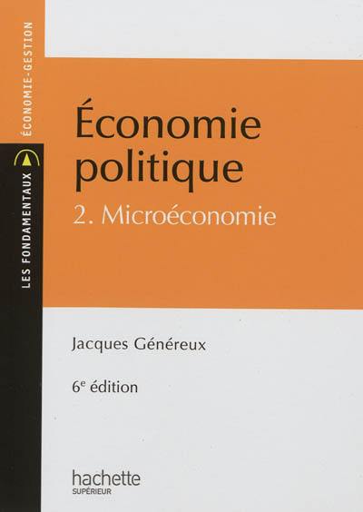 Economie politique. Vol. 2. Microéconomie