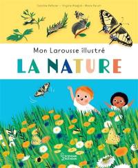 La nature : mon Larousse illustré