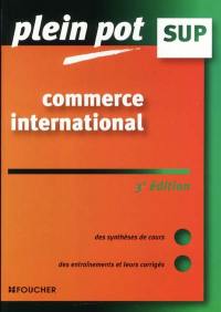 Commerce international : des syntèses de cours, des entraînements et leurs corrigés