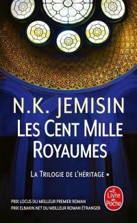 La trilogie de l'héritage. Vol. 1. Les cent mille royaumes