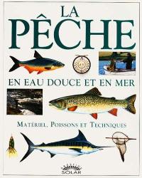 La pêche : en eau douce et en mer