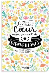 Près du coeur : mon carnet de bienveillance