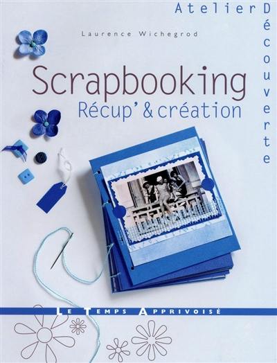 Scrapbooking : récup' & création