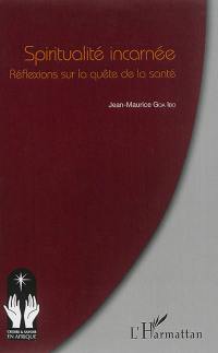 Spiritualité incarnée : réflexions sur la quête de la santé