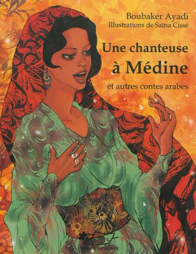 Une chanteuse à Médine : et autres contes arabes