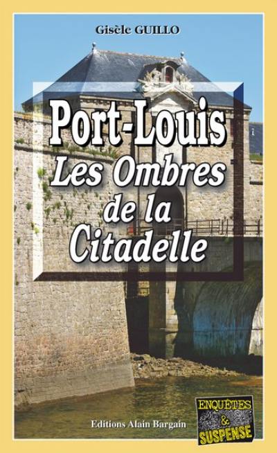 Port-Louis : les ombres de la citadelle