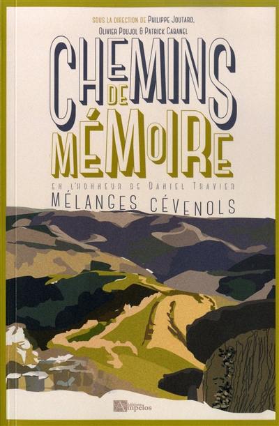 Chemins de mémoire : mélanges cévenols en l'honneur de Daniel Travier