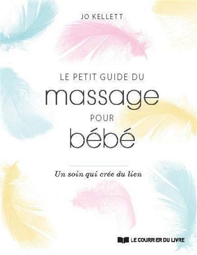 Le petit guide du massage pour bébé : un soin qui crée du lien