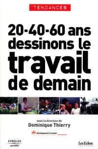 20 ans, 40 ans, 60 ans... : dessinons le travail de demain