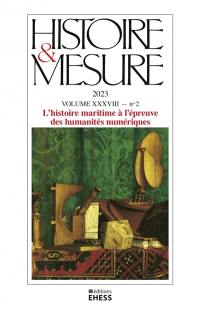 Histoire & mesure, n° 38-2. L'histoire maritime à l'épreuve des humanités numériques