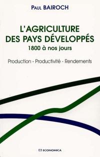 L'agriculture des pays développés, 1800 à nos jours : production, productivité, rendements