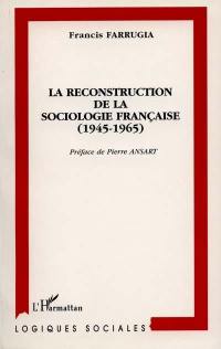 La reconstitution de la sociologie française (1945-1965)