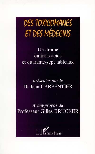 Des toxicomanes et des médecins : un drame en trois actes et quarante-sept tableaux