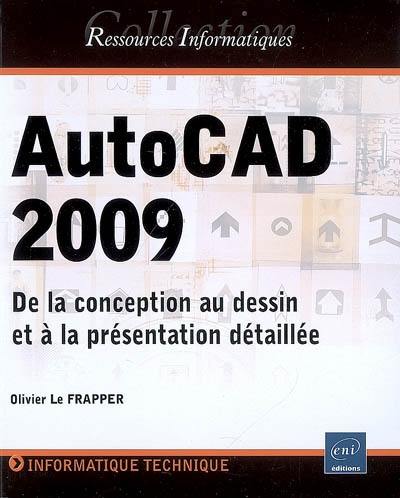 AutoCAD 2009 : de la conception au dessin et à la présentation détaillée