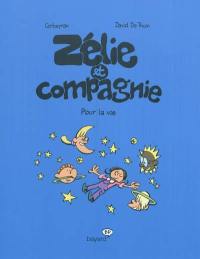 Zélie et compagnie. Vol. 6. Pour la vie