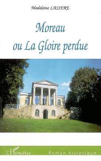 Moreau ou La gloire perdue