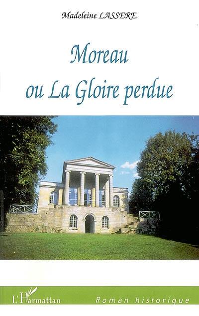 Moreau ou La gloire perdue