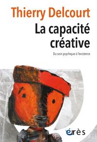 La capacité créative : du soin psychique à l'existence