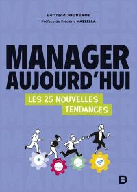 Manager aujourd'hui : les 25 nouvelles tendances