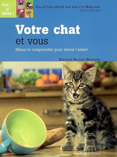 Votre chat et vous : mieux le comprendre pour mieux l'aimer