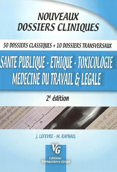 Santé publique, éthique, toxicologie, médecine du travail & légale