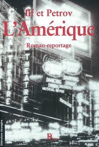 L'Amérique : roman-reportage