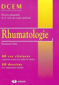 Rhumatologie : 40 cas cliniques à réponses courtes avec grilles de notation, 20 dossiers avec argumentation détaillée