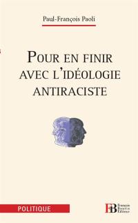 Pour en finir avec l'idéologie antiraciste