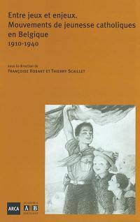 Entre jeux et enjeux : mouvements de jeunesse catholiques en Belgique, 1910-1940