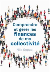 Comprendre et gérer les finances de ma collectivité