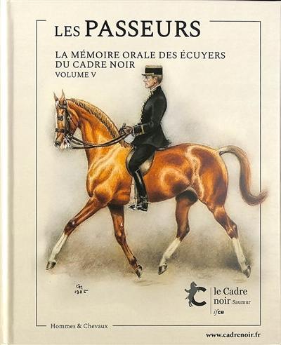 Les passeurs : la mémoire orale des écuyers du Cadre noir. Vol. 5