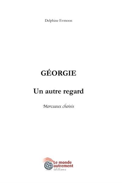 Géorgie : un autre regard : morceaux choisis