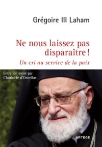 Ne nous laissez pas disparaître ! : un cri au service de la paix